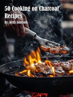 cover image of 50 Cooking on Charcoal Recipes